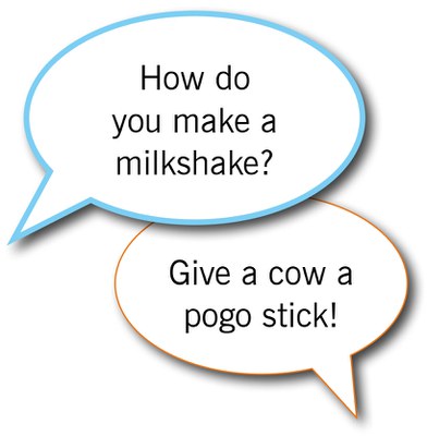 How do you make a milkshake? Give a cow a pogostick!