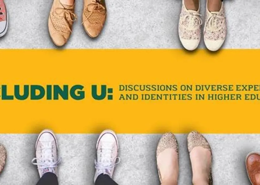 Including U: Discussions on Diverse Experiences and Identities in Higher Education